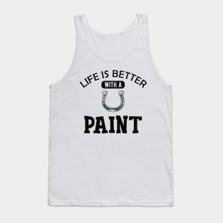Paint Horse - Life is better with paint Tank Top